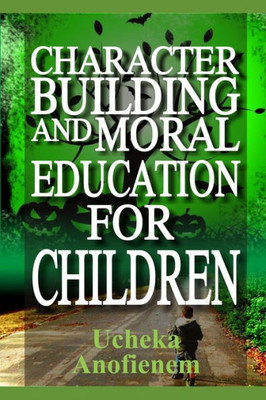 Character Building and Moral Education for Children
