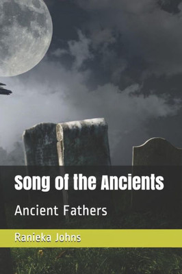 Song of the Ancients: Ancient Fathers