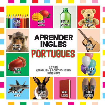 Aprender Ingles Portugues: Learn English / Portuguese for Kids (Bilingual Baby Books Portuguese English)