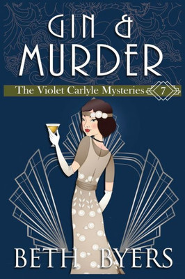 Gin & Murder: A Violet Carlyle Cozy Historical Mystery (The Violet Carlyle Mysteries)