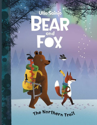 Bear and Fox: The Northern Trail (Bear and Fox book)
