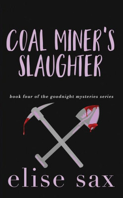 Coal Miner's Slaughter (Goodnight Mysteries Series)