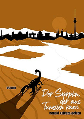 Der Skorpion, der aus Tunesien kam (German Edition)