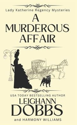 A Murderous Affair (Lady Katherine Regency Mysteries)