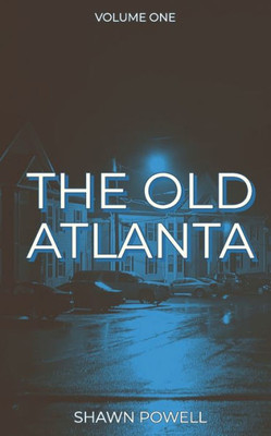 The Old Atlanta: Volume One