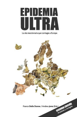 Epidemia Ultra: La ola reaccionaria que contagia a Europa (Spanish Edition)