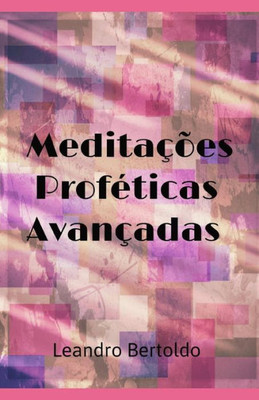 Medita??es Profoticas Avan?adas (Portuguese Edition)
