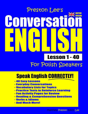 Preston Lee's Conversation English For Polish Speakers Lesson 1 - 40 (British Version) (Preston Lee's English For Polish Speakers (British Version))