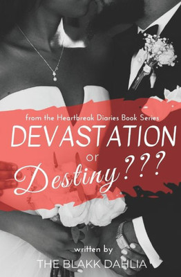 Devastation or Destiny???: The Settled Heart (the Heartbreak Diaries)