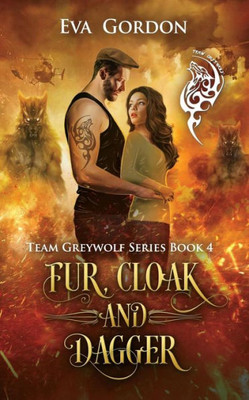 Fur, Cloak and Dagger (Team Greywolf Series)