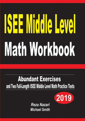 ISEE Middle Level Math Workbook: Abundant Exercises and Two Full-Length ISEE Middle Level Math Practice Tests