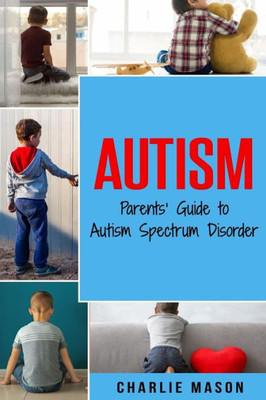 Autism: ParentsÆ Guide to Autism Spectrum Disorder: autism books for children