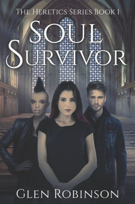 Soul Survivor (The Heretics Series)