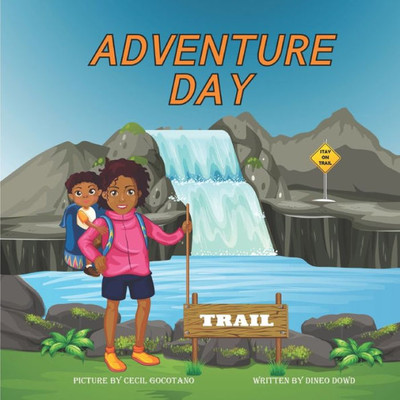 Adventure Day (The Dowd's adventures!)