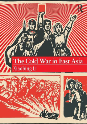 The Cold War in East Asia