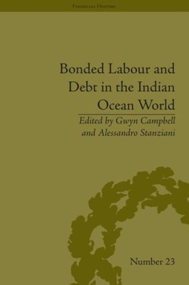 Bonded Labour and Debt in the Indian Ocean World (Financial History)