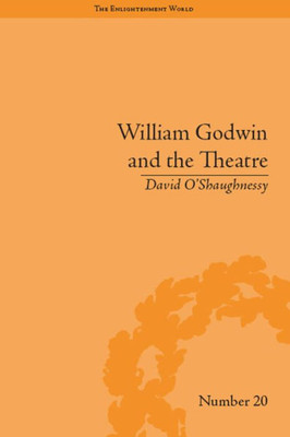 William Godwin and the Theatre (The Enlightenment World)