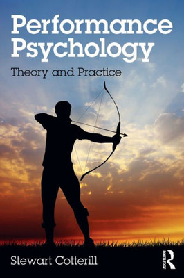 Performance Psychology: Theory and Practice
