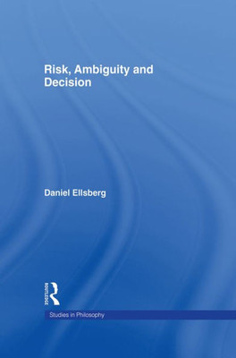 Risk, Ambiguity and Decision (Studies in Philosophy)