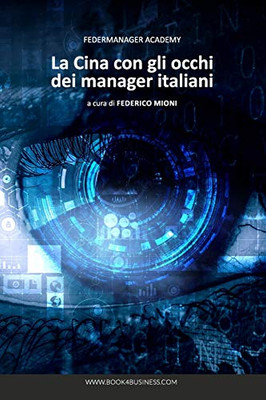 La Cina con gli occhi dei Manager Italiani (Italian Edition)