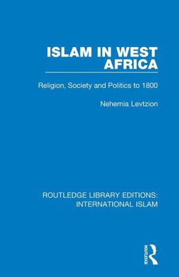 Islam in West Africa (Routledge Library Editions: International Islam)