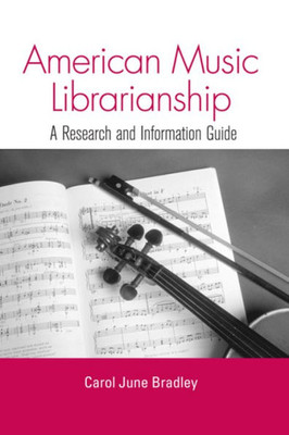 American Music Librarianship: A Research and Information Guide (Routledge Music Bibliographies)