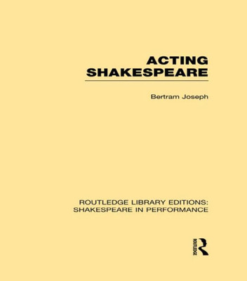 Acting Shakespeare (Routledge Library Editions: Shakespeare in Performance)