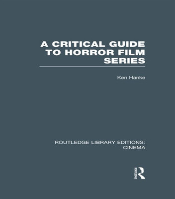 A Critical Guide to Horror Film Series (Routledge Library Editions: Cinema)