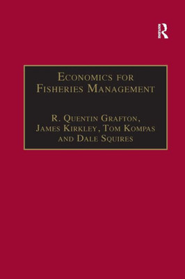 Economics for Fisheries Management (Ashgate Studies in Environmental and Natural Resource Economics)