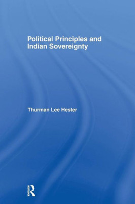 Political Principles and Indian Sovereignty (Native Americans: Interdisciplinary Perspectives)