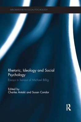 Rhetoric, Ideology and Social Psychology: Essays in honour of Michael Billig (Explorations in Social Psychology)