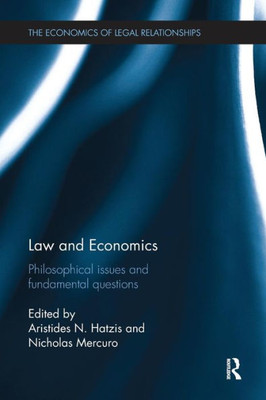 Law and Economics: Philosophical Issues and Fundamental Questions (The Economics of Legal Relationships)