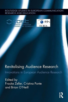 Revitalising Audience Research: Innovations in European Audience Research (Routledge Studies in European Communication Research and Education)