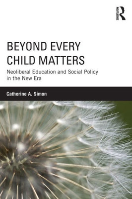 Beyond Every Child Matters: Neoliberal Education and Social Policy in the new era