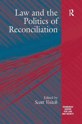 Law and the Politics of Reconciliation (Edinburgh/Glasgow Law and Society)
