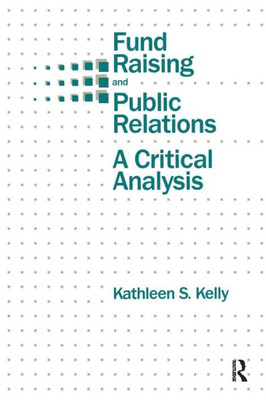 Fund Raising and Public Relations (Routledge Communication Series)