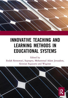 Innovative Teaching and Learning Methods in Educational Systems: Proceedings of the International Conference on Teacher Education and Professional ... October 28, 2018, Yogyakarta, Indonesia
