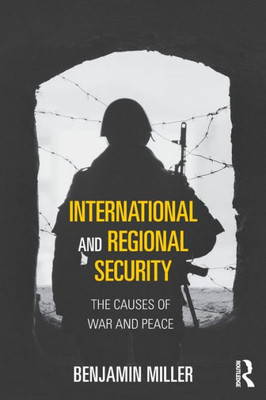 International and Regional Security The Causes of War and Peace