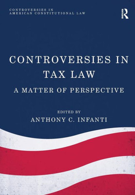 Controversies in Tax Law: A Matter of Perspective (Controversies in American Constitutional Law)