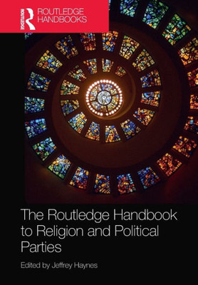 The Routledge Handbook to Religion and Political Parties The Routledge Handbook to Religion and Political Parties