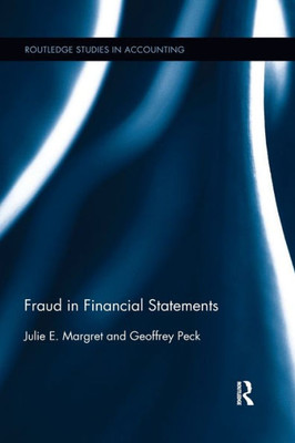 Fraud in Financial Statements (Routledge Studies in Accounting)