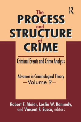 The Process and Structure of Crime (Advances in Criminological Theory)