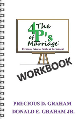 The Four P's of Marriage Workbook: Personal, Private, Public and Permanent