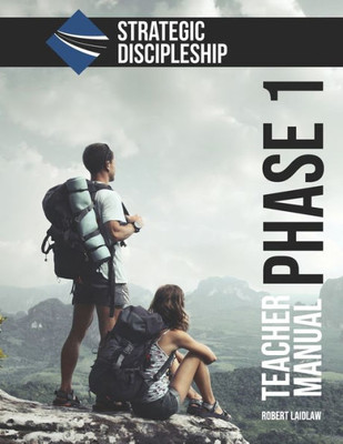 Strategic Discipleship: Phase One Teacher Manual (Strategic Discipleship Curriculum)