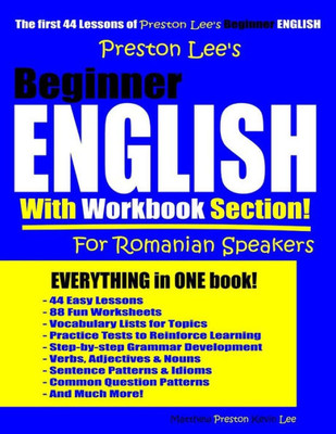 Preston LeeÆs Beginner English With Workbook Section For Romanian Speakers (Preston Lee's English For Romanian Speakers)