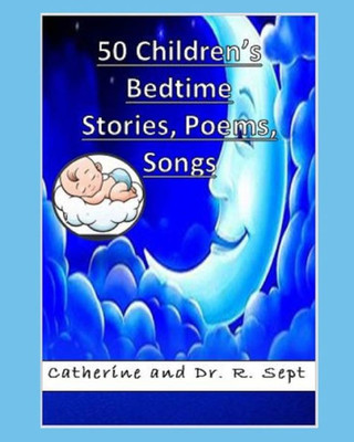 50 Children's Bedtime Stories, Poems, and Songs: (Color Edition)
