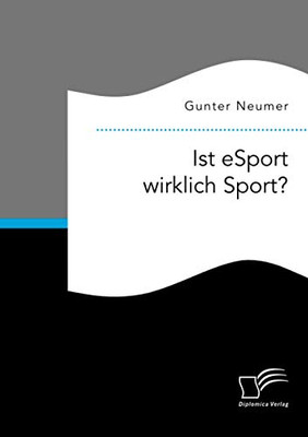 Ist eSport wirklich Sport? (German Edition)