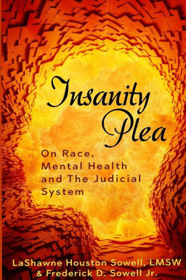 Insanity Plea: On Race, Mental Health, and the Judicial System
