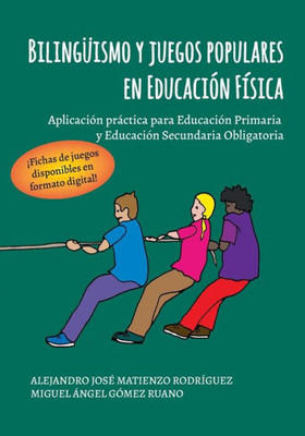 Biling?ismo y juegos populares en Educaci?n F?sica: Aplicaci?n prßctica para Educaci?n Primaria y Educaci?n Secundaria Obligatoria (Spanish Edition)