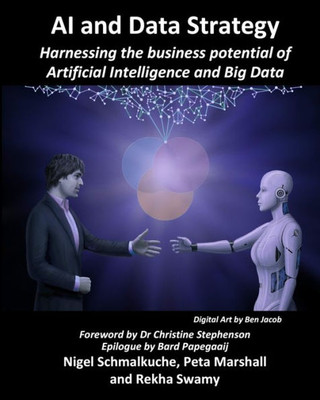 AI and Data Strategy: Harnessing the business potential of Artificial Intelligence and Big Data